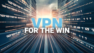Bold text reading VPN FOR THE WIN layered over a glowing binary data stream background.